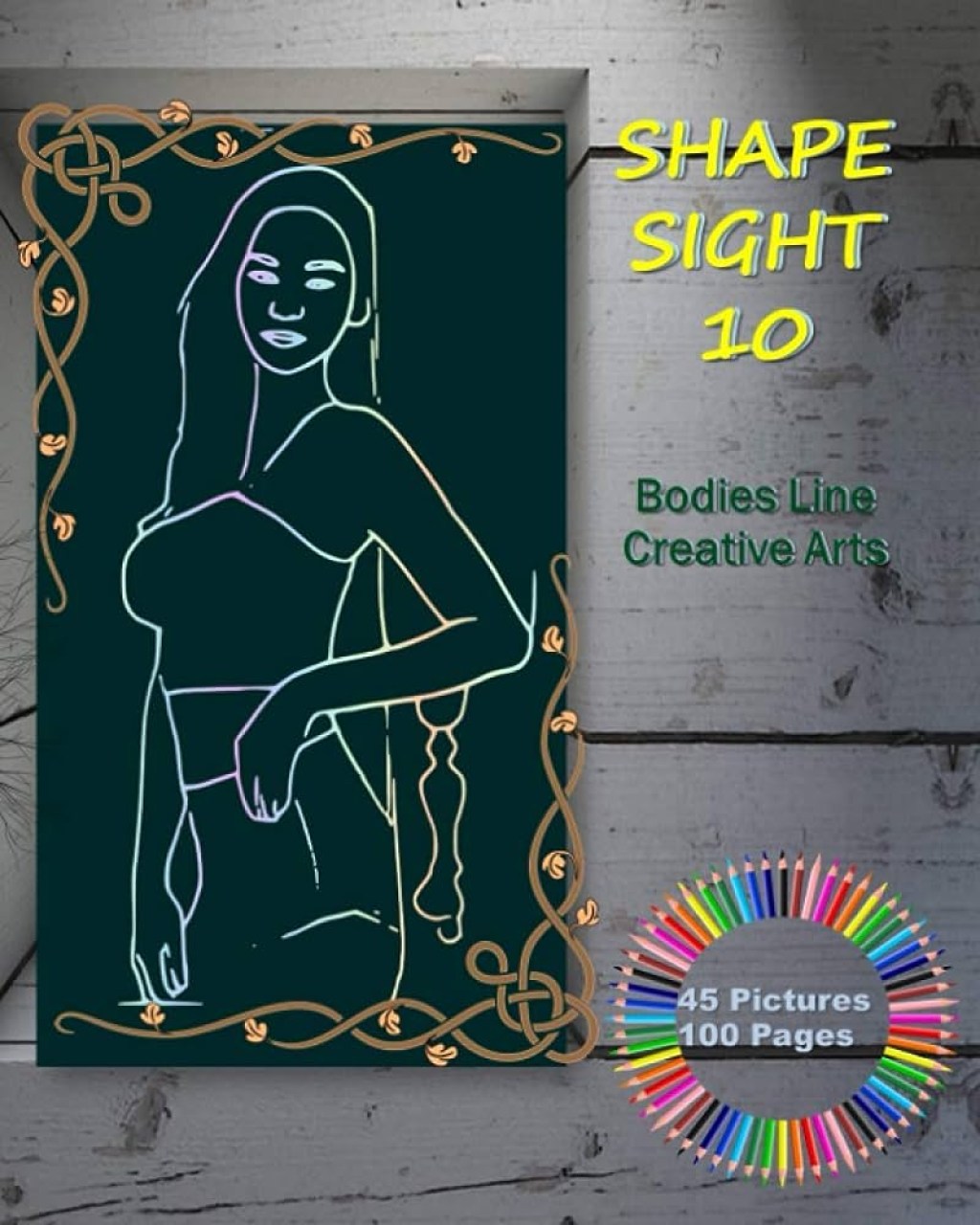 SHAPE SIGHT  - BODIES LINE CREATIVE ARTS: Female Body Drawing Practice  book  Create more Line Art - Painting  size ”x ”  Pictures 0  Pages,